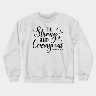 bible verse joshua 1 9 Crewneck Sweatshirt